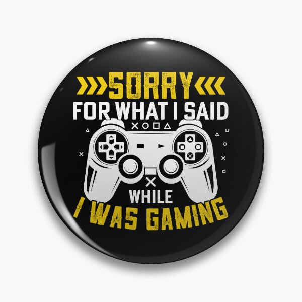 Item preview, Sorry For What I Said While I Was Gaming  designed and sold by Hairball-Pets.