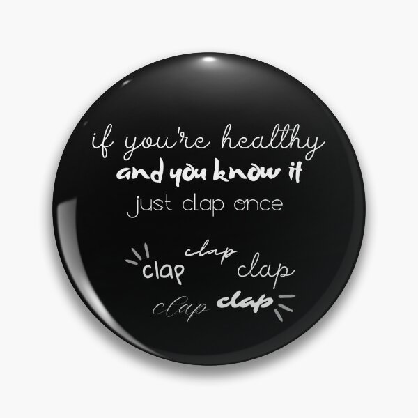 Item preview, If you're healthy and you know it just clap once - clap clap clap clap clap designed and sold by UnCoverDesign.