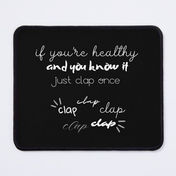 Item preview, If you're healthy and you know it just clap once - clap clap clap clap clap designed and sold by UnCoverDesign.
