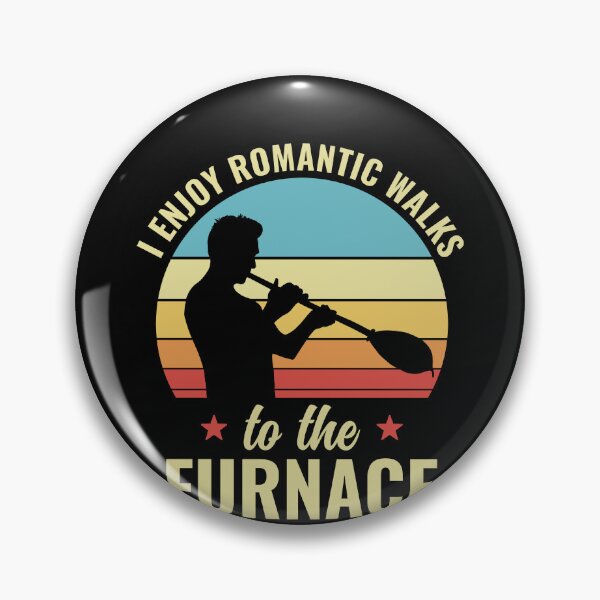 Item preview, Funny I Enjoy Romantic Walks To The Furnace Glassblower designed and sold by BlueBerry-Pengu.