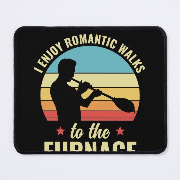 Item preview, Funny I Enjoy Romantic Walks To The Furnace Glassblower designed and sold by BlueBerry-Pengu.
