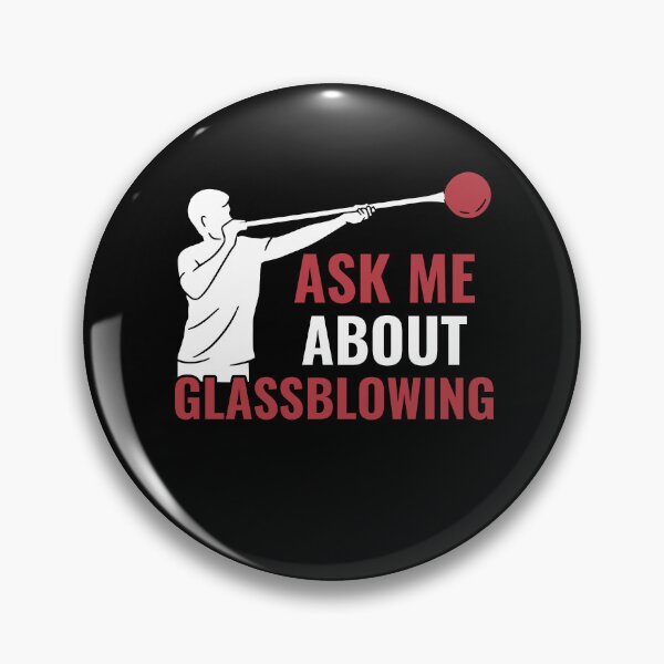 Item preview, Funny Ask Me About Glassblowing Glassblower designed and sold by BlueBerry-Pengu.