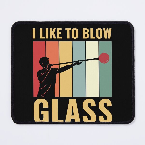 Item preview, Funny I Like To Blow - Glass Glassblower designed and sold by BlueBerry-Pengu.