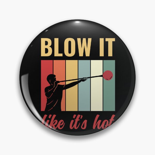 Item preview, Funny Blow It Like It'S Hot Glassblower designed and sold by BlueBerry-Pengu.