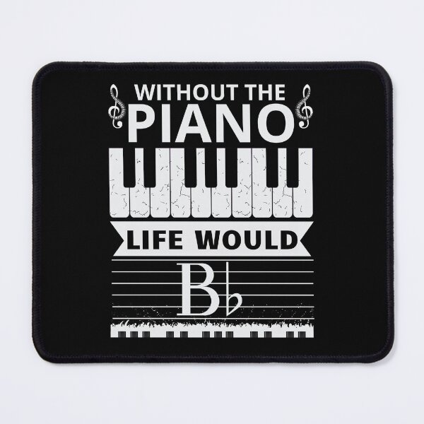Item preview, Without the Piano Life would be Bb ( B flat) designed and sold by BelkaMed.