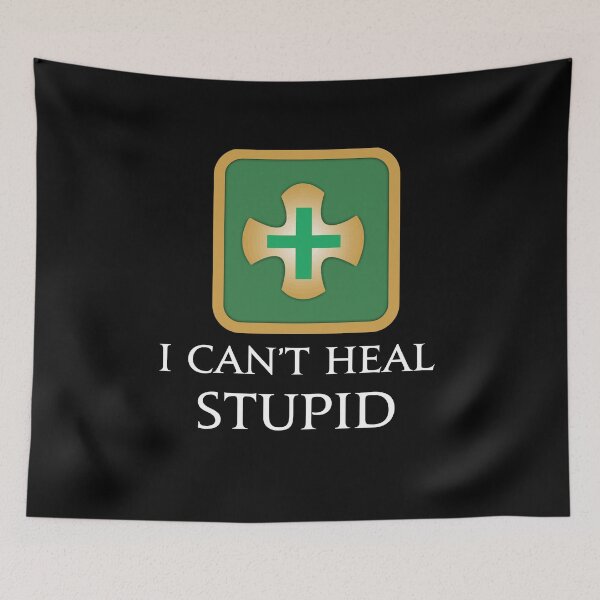 Item preview, I can't heal stupid- Funny memes FFXIV designed and sold by Japatonic Shop.