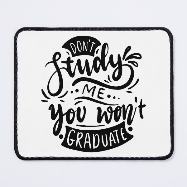 Item preview,  Don't Study Me You Won't Graduate  designed and sold by Hairball-Pets.