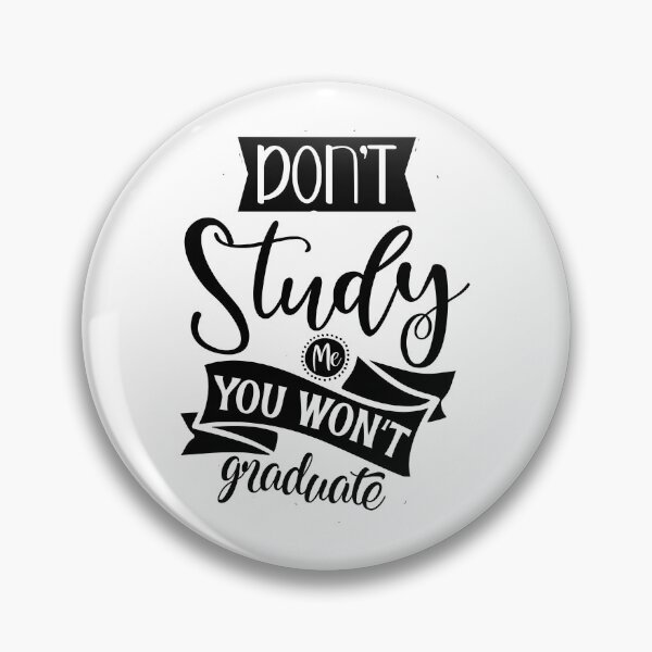 Item preview, Don't Study Me You Won't Graduate  designed and sold by Hairball-Pets.