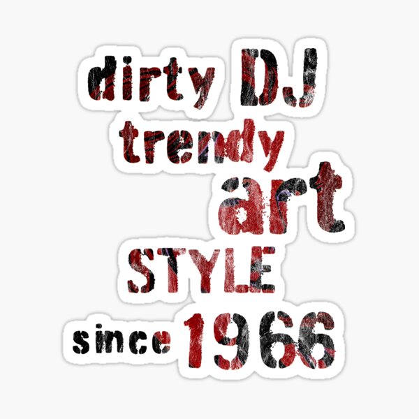 dirty DJ trendy art style since 1966 - grungy Typo Kunst - Retro Style Design Sticker