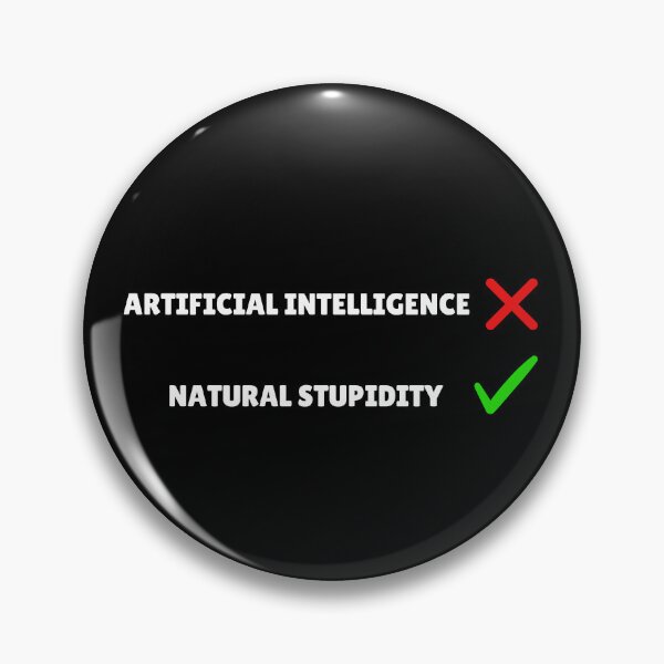 Item preview, Natural Stupidity over Artificial Intelligence designed and sold by FrescoNat.