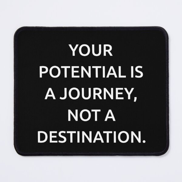 Item preview, Your potential is a journey, not a destination. designed and sold by IMCDT.