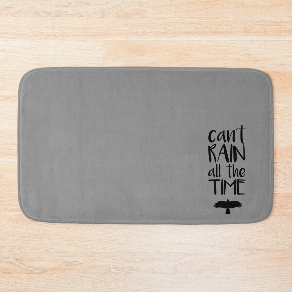 Item preview, Can't Rain All The Time  designed and sold by ninthstreet.