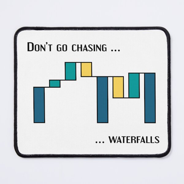 Item preview, Don't go chasing waterfall charts designed and sold by KerryKolosko.