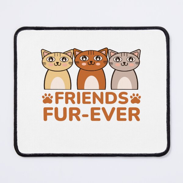 Item preview, Friends Fur-Ever, Cute Funny Cat Pun designed and sold by Sunserize Designs.