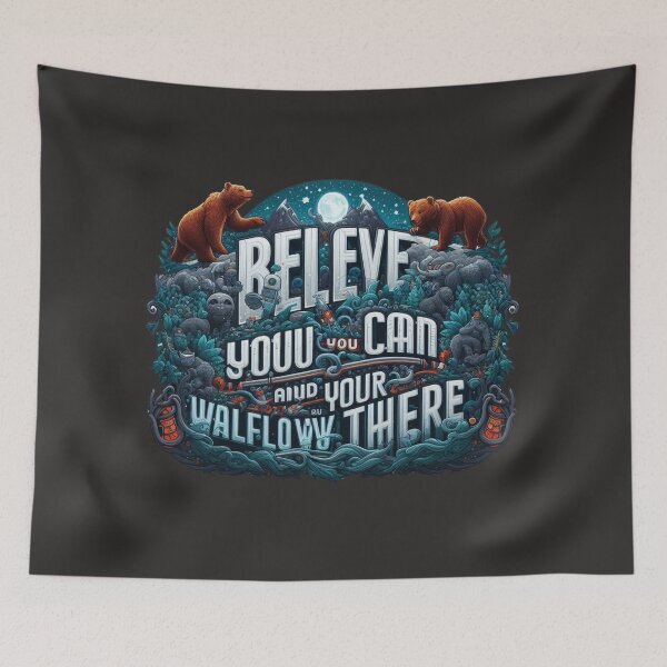 Item preview, “Believe you can and you’re halfway there.” designed and sold by byRobertsoN.
