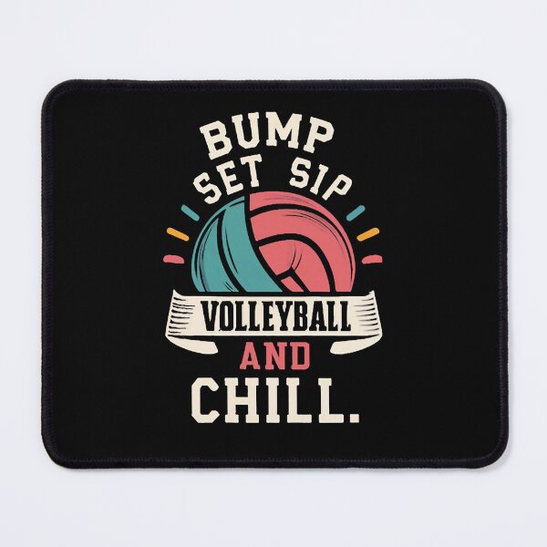 Item preview, Bump, Set, Sip Volleyball And Chill Volleyball Joke designed and sold by DomTeesHaven.