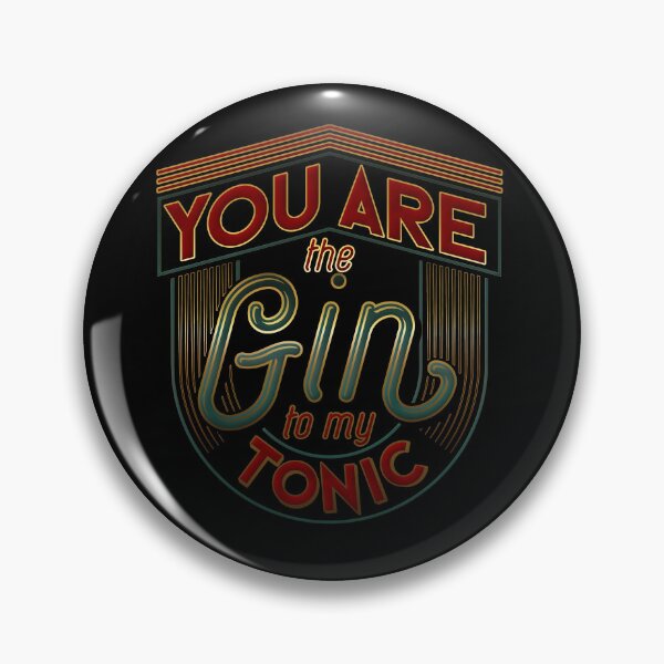 Item preview, You are the gin to my tonic designed and sold by Myth Whisperers.