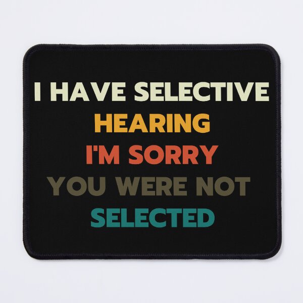 Item preview, I Have Selective Hearing designed and sold by AniArtPL.
