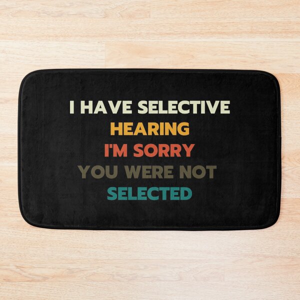 Item preview, I Have Selective Hearing designed and sold by AniArtPL.