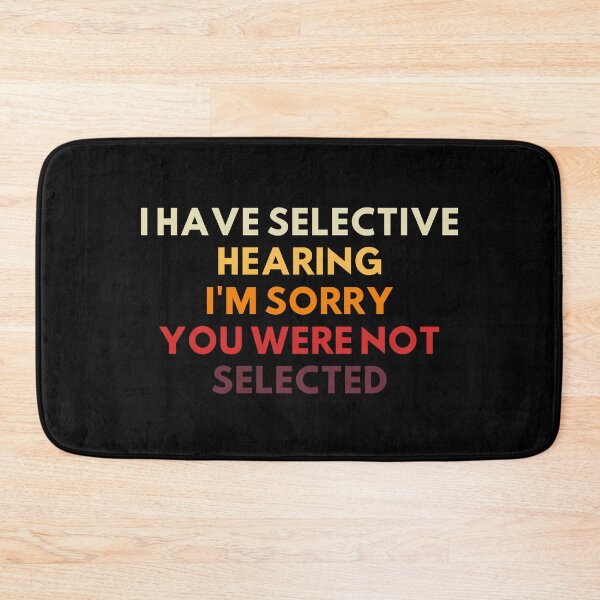 Item preview, I Have Selective Hearing designed and sold by AniArtPL.