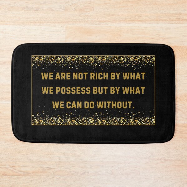 Item preview, We are not rich by what we possess but by what we can do without. Immanuel Kant Quote on Materialism designed and sold by Rebel-Design.
