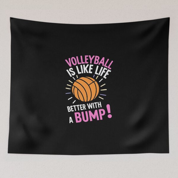 Item preview, Volleyball Is Like Life Better With A Bump! Volleyball Joke designed and sold by DomTeesHaven.