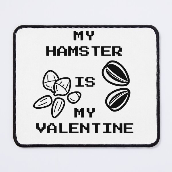 Item preview, MY HAMSTER IS MY VALENTINE designed and sold by Anas Talbi.