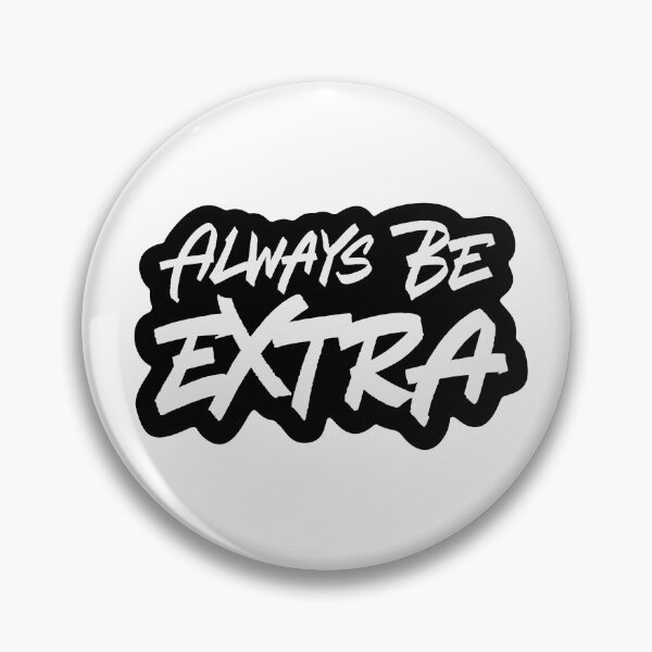 Item preview, Always Be Extra designed and sold by Zagach Letters.