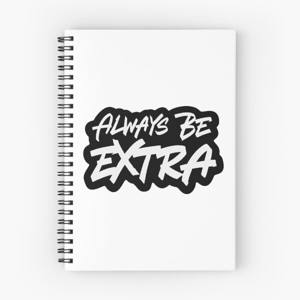 Item preview, Always Be Extra designed and sold by Zagach Letters.