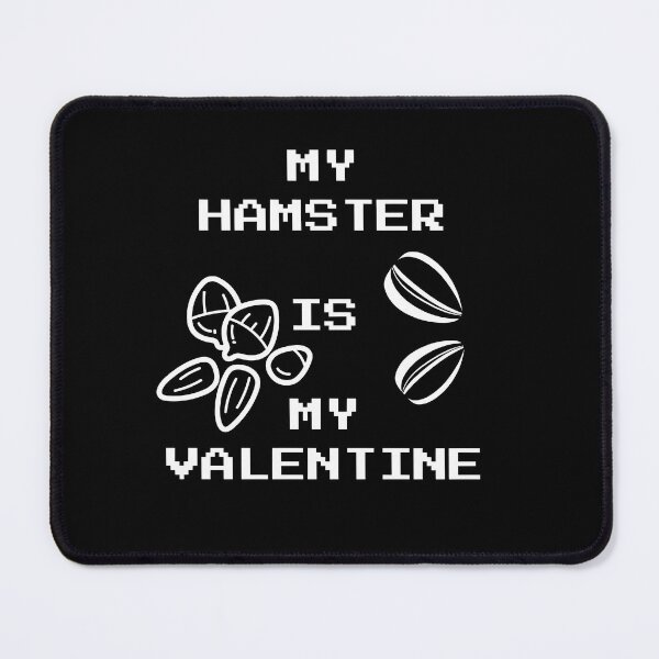 Item preview, MY HAMSTER IS MY VALENTINE designed and sold by Anas Talbi.