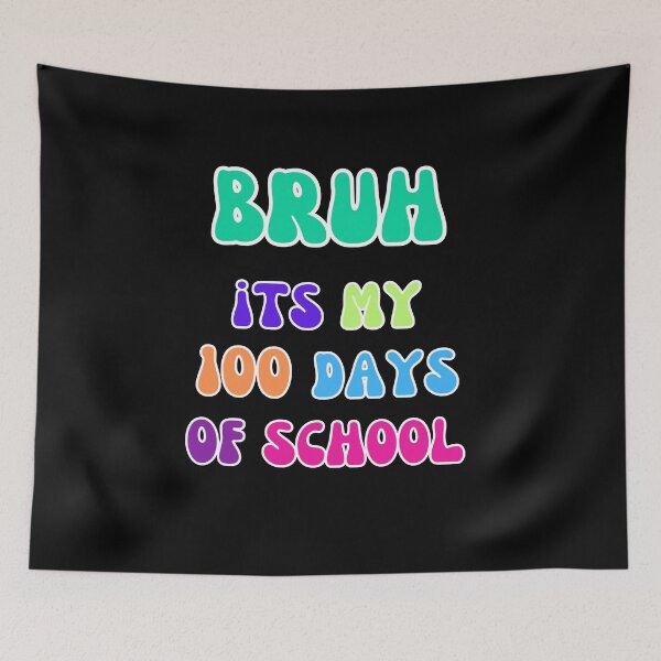 Item preview, "Bruh! bruh its my 100 days of school Tee" designed and sold by AI-volution.