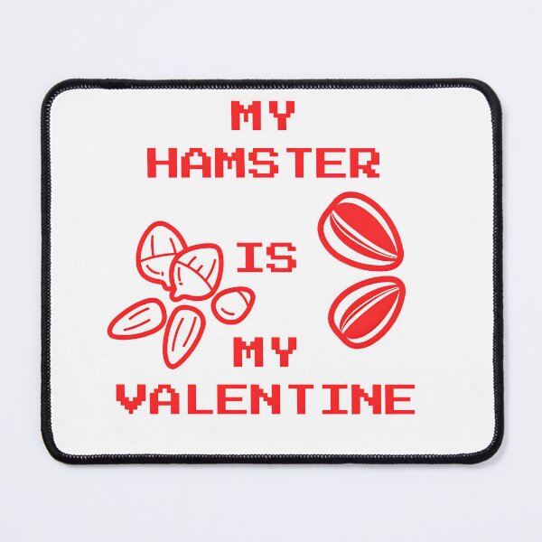 Item preview, MY HAMSTER IS MY VALENTINE designed and sold by Anas Talbi.