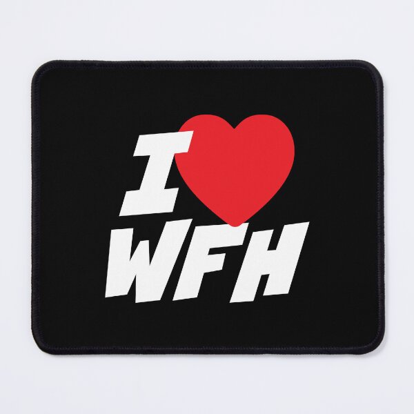 Item preview, I Love WFH, Working from home designed and sold by PaulSDesign.
