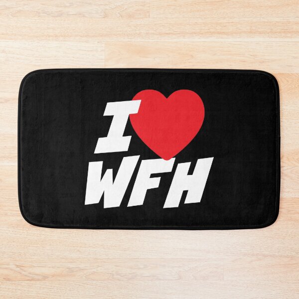 Item preview, I Love WFH, Working from home designed and sold by PaulSDesign.