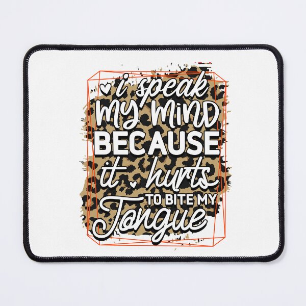Item preview, I Speak My Mind Because it hurts designed and sold by Magico Paco.