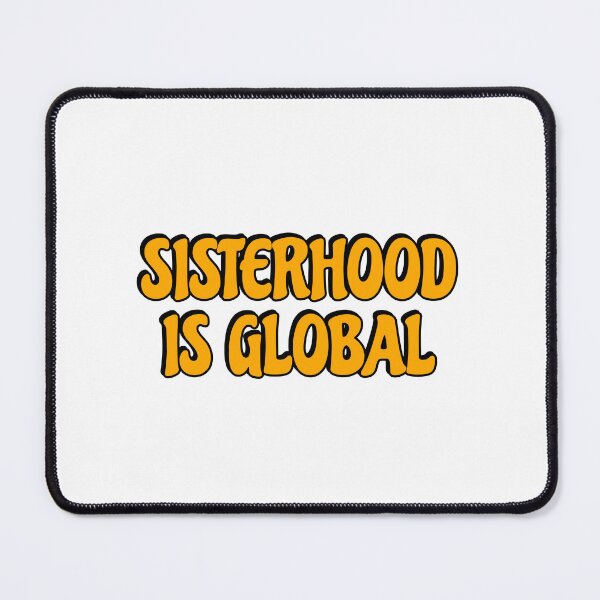 Item preview, Sisterhood is Global  designed and sold by Inspirationmotivation.