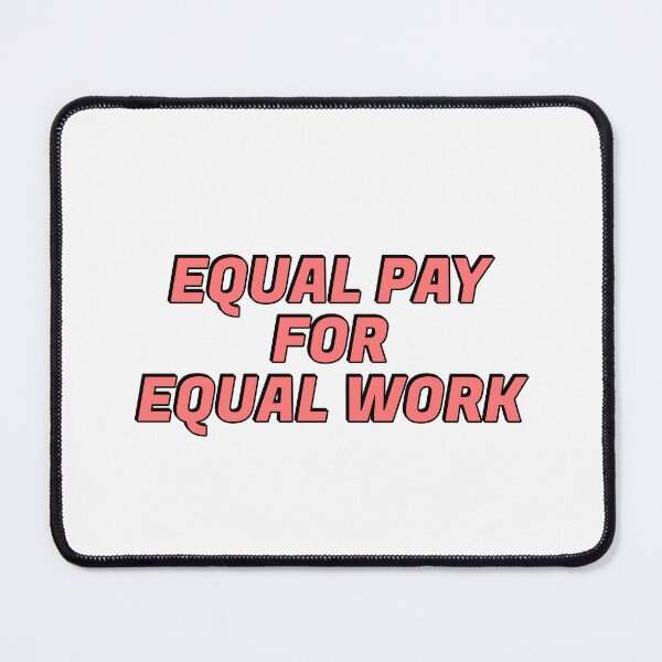 Item preview, Equal Pay for equal work designed and sold by Inspirationmotivation.