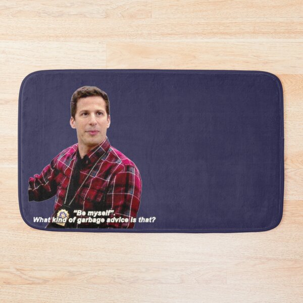 Item preview, "Be myself".What kind of garbage advice is that? (Jake Peralta, B99) designed and sold by Meraki-lavi.