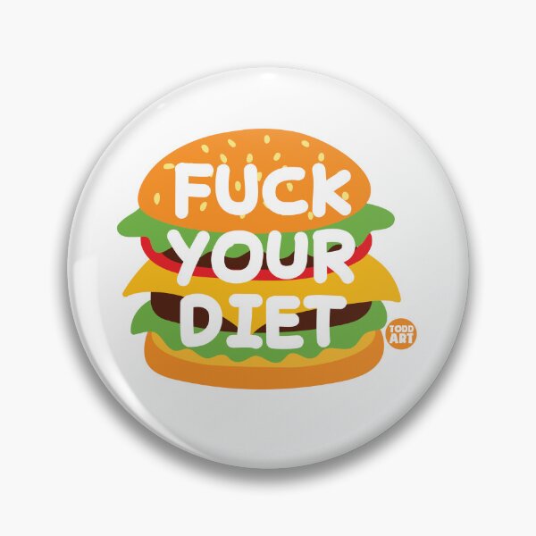Artikelvorschau, FUCK YOUR DIET BURGER entworfen und verkauft von TODD GOLDMAN.