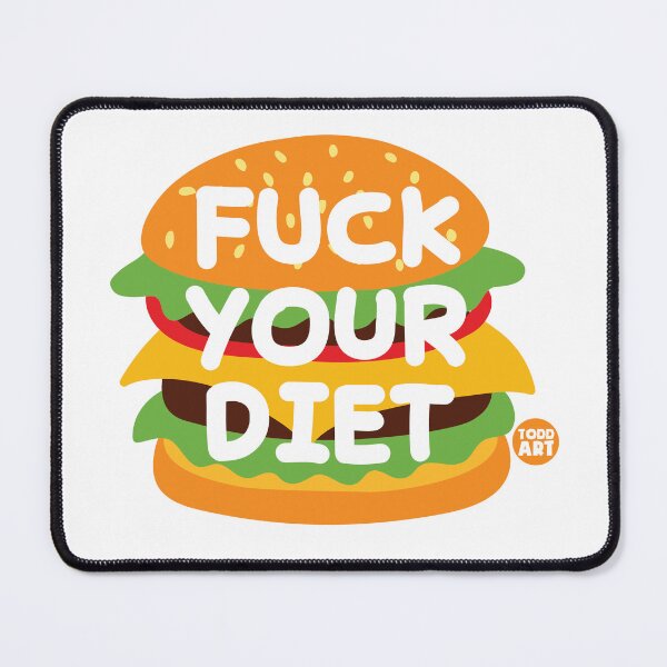 Item preview, FUCK YOUR DIET BURGER designed and sold by TODD GOLDMAN.
