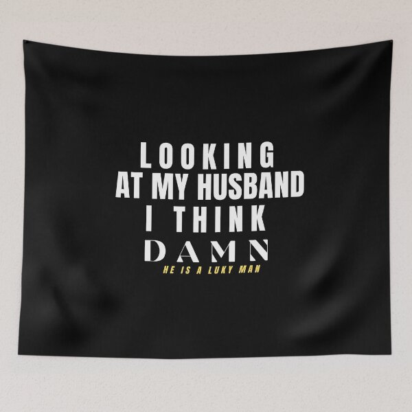Item preview, LOOKING AT MY HUSBAND I THINK DAMN HE IS A LUCKY MAN designed and sold by winzostyle ⭐⭐⭐⭐⭐.