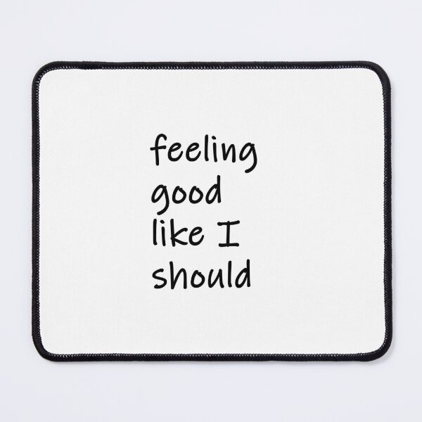 Item preview, Feeling good like I should designed and sold by muchhappier.