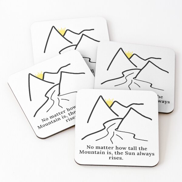 Item preview, Inspiring Quote: No matter how tall the mountain is, the sun always rises designed and sold by TheStoryweavers.