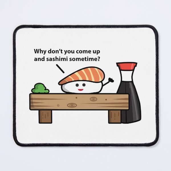 Item preview, Why don't you sashimi sometime? designed and sold by Faith1983.