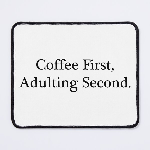 Item preview, Coffee First, Adulting Second. designed and sold by UrbanBark.