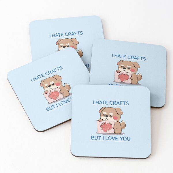 Item preview, Cute angry dog: "I hate crafts but I love you" designed and sold by NootNootPolar.