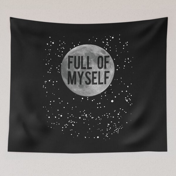 Artikelvorschau, FULL OF MYSELF MOON entworfen und verkauft von TODD GOLDMAN.