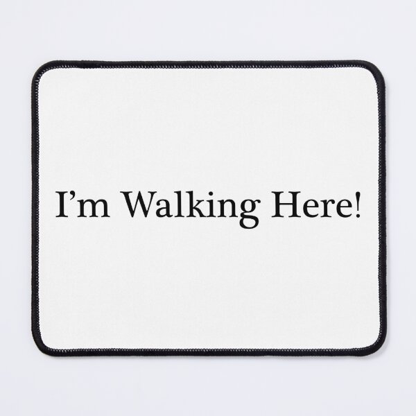 Item preview, I'm Walking Here! designed and sold by UrbanBark.
