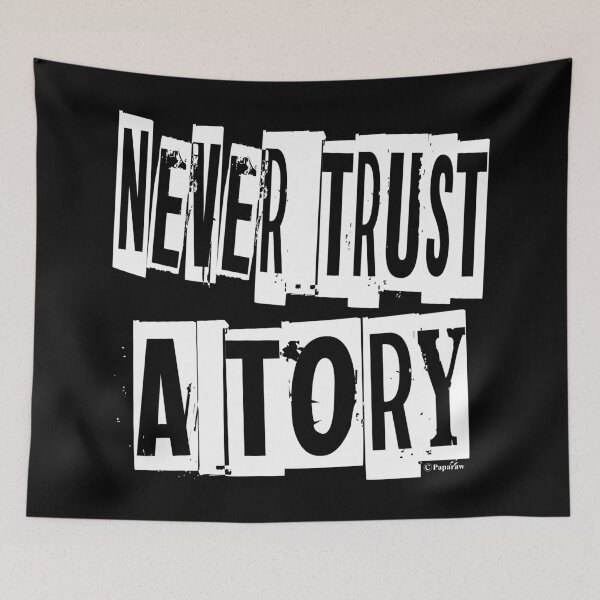Item preview, NEVER TRUST A TORY designed and sold by Paparaw.