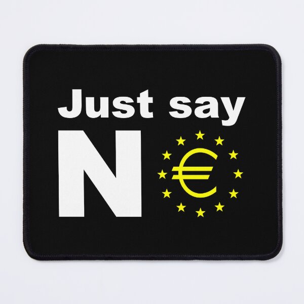 Item preview, Just say no anti EU referendum ukip designed and sold by BigTime.